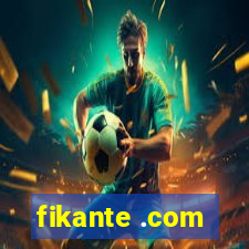 fikante .com